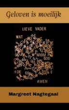 Bekijk deze Boekenkaft van boek Geloven is moeilijk van Margreet Nagtegaal