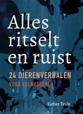 Bekijk deze Boekenkaft van boek Alles ritselt en ruist van Esther teule