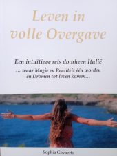 Bekijk deze Boekenkaft van boek Leven in Volle Overgave van Sophia Govaerts