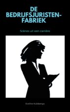 Bekijk deze Boekenkaft van boek De Bedrijfsjuristenfabriek van Eveline Kubbenga