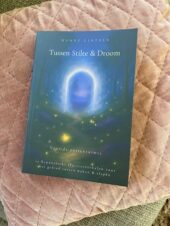 Bekijk deze Boekenkaft van boek Tussen Stilte & Droom van Wendy Lintsen