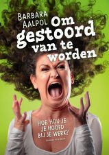Bekijk deze Boekenkaft van boek Om gestoord van te worden van Barbara Aalpol
