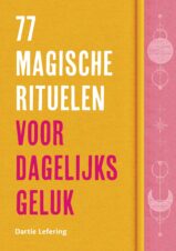 Bekijk deze Boekenkaft van boek 77 magische rituelen voor dagelijks geluk van Dartie Lefering