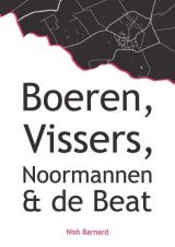 Bekijk deze Boekenkaft van boek Boeren, vissers, Noormannen en de Beat van Nish Barnard